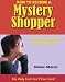 How to Become a Mystery Shopper, The Only Book You'll Ever Need, Expanded & Updated Second Edition