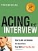 Acing the Interview: How to Ask and Answer the Questions That Will Get You the Job
