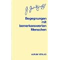 Begegnungen mit bemerkenswerten Menschen