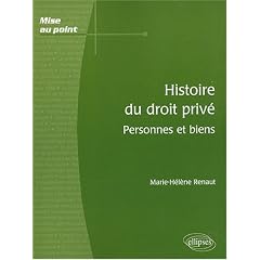 Histoire du droit priv� : Personnes et biens