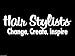 Hairstylist Create Change Inspire Decal Sticker for Car Window