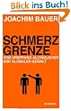 Schmerzgrenze: Vom Ursprung allt�glicher und globaler Gewalt