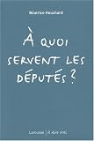 A quoi servent les d�put�s ?