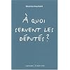 A quoi servent les d�put�s ?
