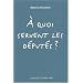 A quoi servent les d�put�s ?