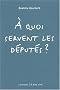 A quoi servent les d�put�s ?