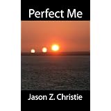 Perfect Me ~ Jason Z. Christie