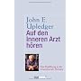 Auf den Inneren Arzt h�ren: Eine Einf�hrung in die&hellip von John E. Upledger