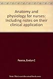 Anatomy and physiology for nurses : including notes on their clinical application