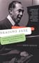 Reading Jazz: A Gathering of Autobiography, Reportage, and Criticism from 1919 to Now