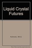 Liquid crystal futures