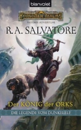 Die Legende vom Dunkelelf. Der König der Orks