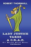 Lady Justice Takes A C.R.A.P.: City Retiree Action Patrol