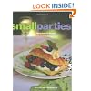 Small Parties: More than 100 Recipes for Intimate Gatherings