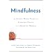 Mindfulness: An Eight-Week Plan for Finding Peace in a Frantic World