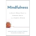 Mindfulness: An Eight-Week Plan for Finding Peace in a Frantic World