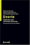 Unorte: Spielarten einer verlorenen V...