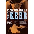 If the Dead Rise Not: A Bernie Gunther Novel