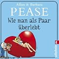 Wie man als Paar �berlebt. Die ganze Wahrheit �ber M�nner und Frauen