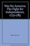 War for America : the fight for independence, 1775-1783