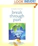 Break Through Pain: A Step-by-Step Mindfulness Meditation Program for Transforming Chronic and Acute Pain