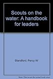 Scouts on the water : a handbook for leaders