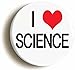 I Heart Love Science Button Pin (Size is 1inch Diameter) Geek Chic