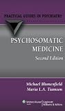 Psychosomatic Medicine: A Practical Guide (Practical Guides in Psychiatry)
