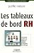 Les tableaux de bord RH : Construire, mettre en oeuvre et &eacute;valuer le syst&egrave;me de pilotage