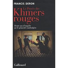 Le proc�s des Khmers rouges : Trente ans d'enqu�te sur le g�nocide du Cambodge