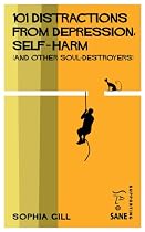 101 Distractions from Depression, Self-harm (and other Soul-destroyers)