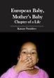 European Baby, Mother's Baby: Chapter of a Life