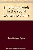 Emerging trends in the social welfare system?
