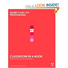 Adobe Flash CS4 Professional: The Official Training Workbook from Adobe Systems (Classroom in a Book)