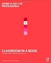 Adobe Flash CS4 Professional: The Official Training Workbook from Adobe Systems (Classroom in a Book)