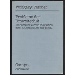 Probleme der Umweltethik: Individuum versus Institution: zwei Ansatzpunkte der Moral (Campus Forschung)