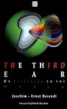 Third Ear: On Listening to the World