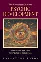The Complete Guide to Psychic Development: 100 Ways to Tap into Your Psychic Potential