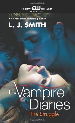 The Vampire Diaries: The Struggle by Smith, L. J.(March 30, 2010) Paperback