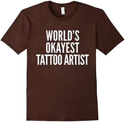 Men's World's Okayest Tatto Artist T Shirt Medium Brown