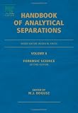 Forensic Science, Volume 6, Second Edition (Handbook of Analytical Separations)