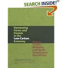 Click here to buy Harnessing Farms and Forests in the Low-Carbon Economy: How to Create, Measure, and Verify... by  Nicholas Institute for Environmental Policy Solutions.