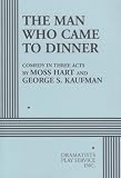 The Man Who Came to Dinner.
