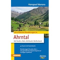 Die sch�nsten Wanderungen im Ahrntal: Mit Raufers, Rein, M�hlwald, Wei�enbach