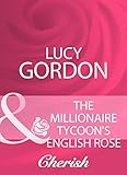 The millionaire tycoon's English rose