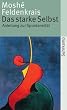 Das starke Selbst: Anleitung zur Spontaneit�t (suhrkamp taschenbuch)
