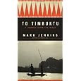 To Timbuktu: A Journey Down the Niger