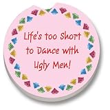 Life's Too Short ... Ugly Men Car Coaster, Single