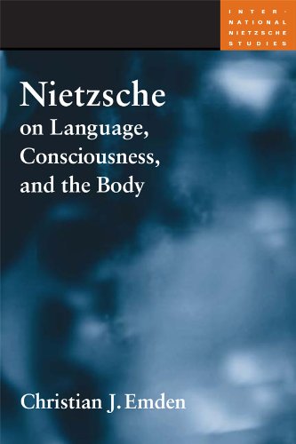 Nietzsche on Language, Consciousness, and the Body (International Nietzsche Studies)