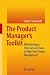 The Product Manager's Toolkit: Methodologies, Processes and Tasks in High-Tech Product Management